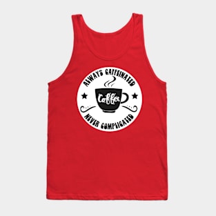 Always Caffeinated Never Complicated Funny Coffee Sayings Meme Design Tank Top